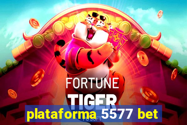 plataforma 5577 bet